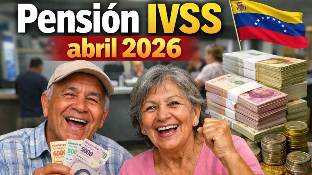 Pensión IVSS abril 2026: monto actualizado en bolívares, beneficiarios y cómo verificar el pago en Patria