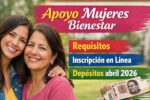 Apoyo Mujeres Bienestar: requisitos, inscripción en línea y depósitos abril 2026