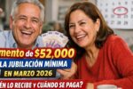 aumento de $52,000 en la jubilación mínima en marzo 2026 — quién lo recibe y cuándo se paga