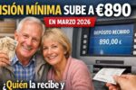pensión mínima sube a €890 en marzo 2026 — quién la recibe y cómo verificar el depósito