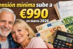 pensión mínima sube a €990 en marzo 2026 — quién la recibe y cómo verificar el depósito
