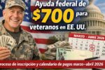 Ayuda federal de $700 para veteranos en EE. UU. — proceso de inscripción y calendario de pagos marzo–abril 2026